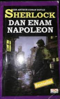 Kembalinya Sherlock Holmes - Enam Napoleon